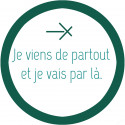 autocollant Je viens de partout