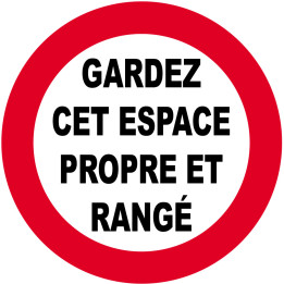 GARDEZ CET ESPACE PROPRE ET RANGÉ