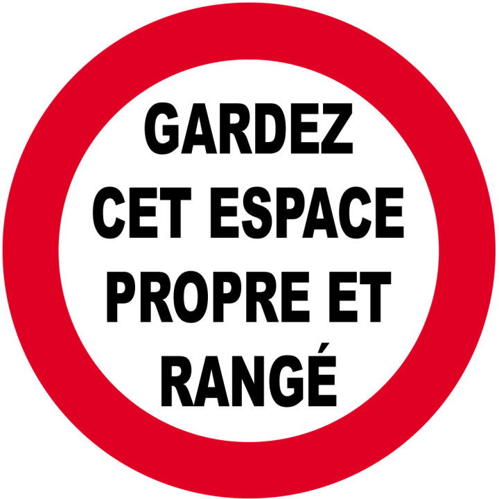 GARDEZ CET ESPACE PROPRE ET RANGÉ