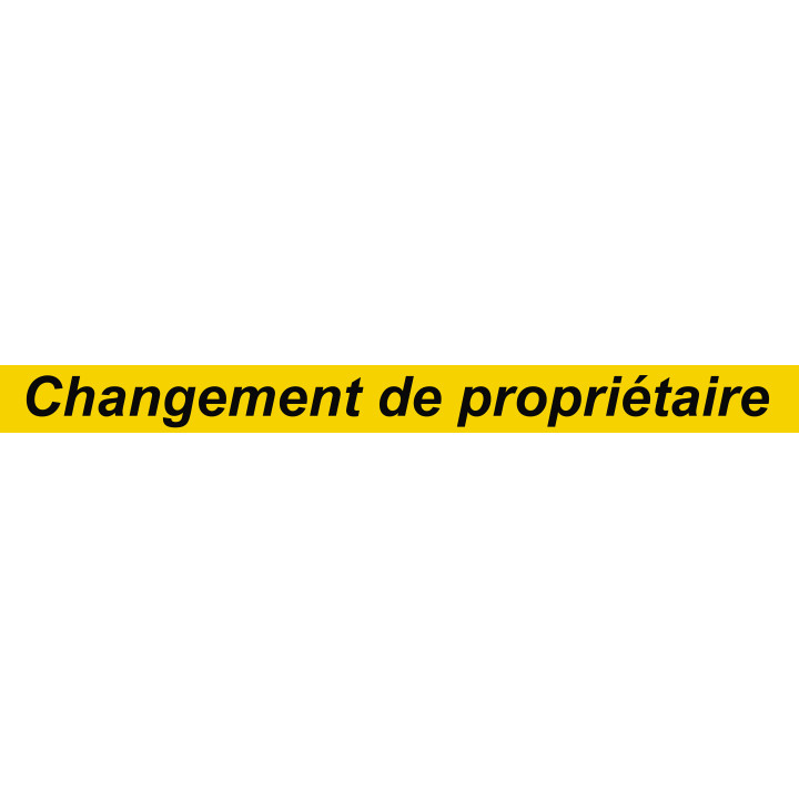 Changement de propriétaire (120x10cm) - Sticker/autocollant