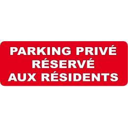 Parking Privé Réservé aux Résidents (29,7x10cm) - Sticker/autocoll