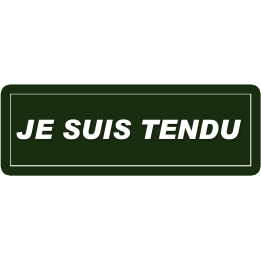je suis tendu (29,5x10,5 cm) - Sticker/autocollant