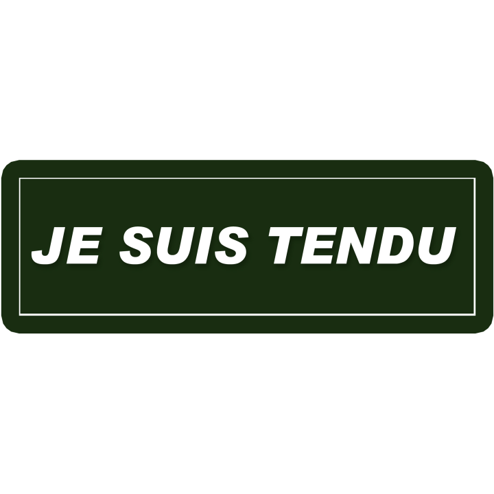 je suis tendu (29,5x10,5 cm) - Sticker/autocollant