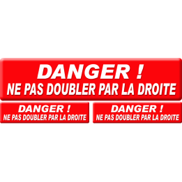 Ne pas doubler par la droite (2 fois 15x3.5cm - 1fois 20x4.7cm) - Stic