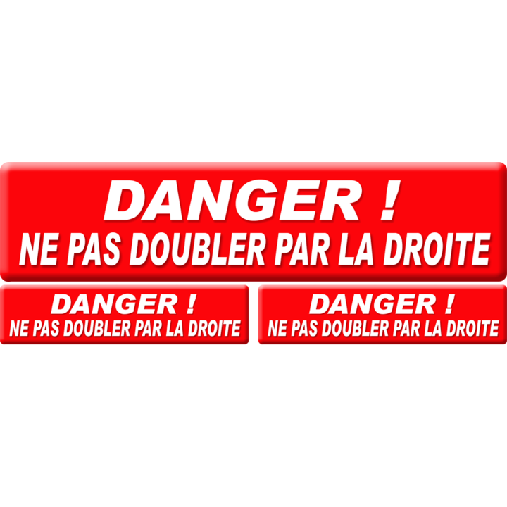 Ne pas doubler par la droite (2 fois 15x3.5cm - 1fois 20x4.7cm) - Stic