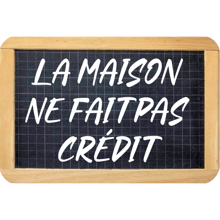 La maison ne fait pas crédit  - 20x13cm - Sticker/autocollant