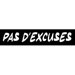 Pas d'excuses - 20x4cm - Sticker/autocollant