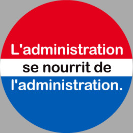 l'administration se nourrit de l'administration (10x10cm) - Sticker/au