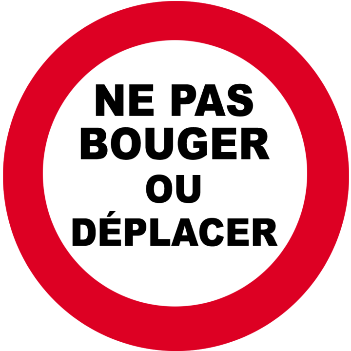 Ne pas bouger où déplacer (20cm) - Sticker/autocollant