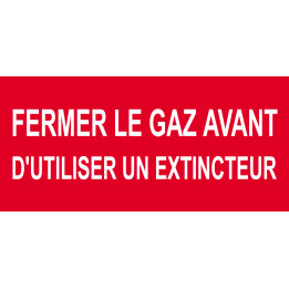 Fermer le gaz avant d'utiliser un extincteur - 15x7cm - Sticker/autoco