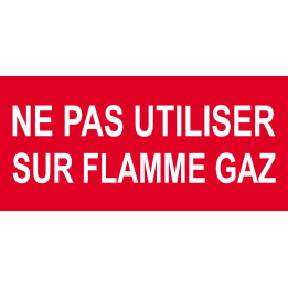 Ne pas utiliser sur flamme gaz - 30x14cm - Sticker/autocollant