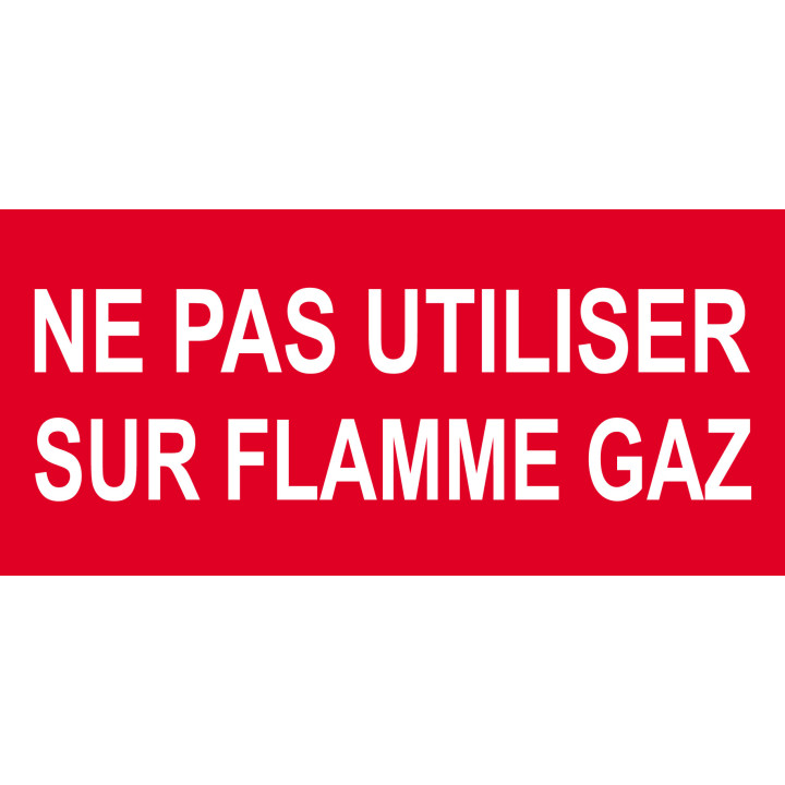 Ne pas utiliser sur flamme gaz - 10x4.5cm - Sticker/autocollant
