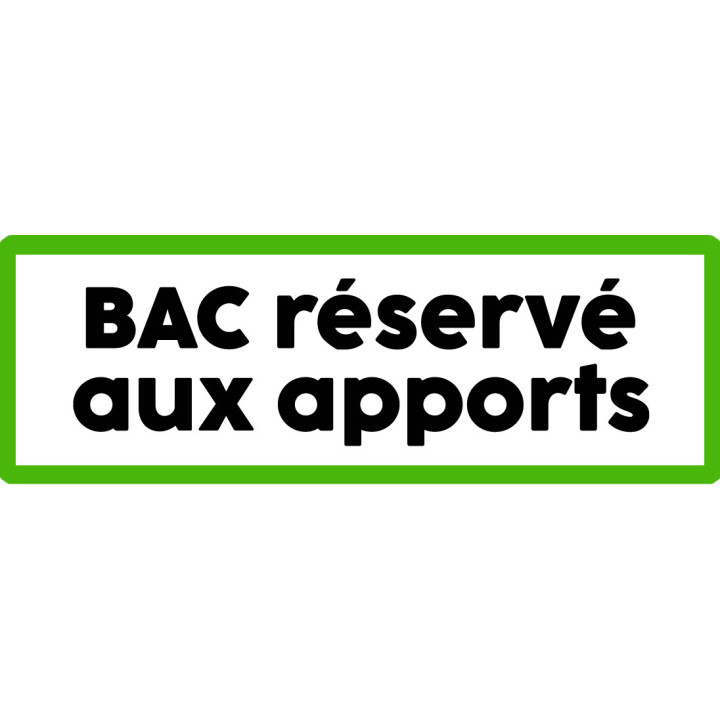 Bac réservé aux apports - 10x3.5cm - Sticker/autocollant