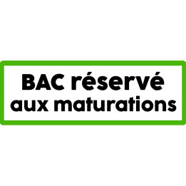 Bac réservé aux maturations - 29x10cm - Sticker/autocollant
