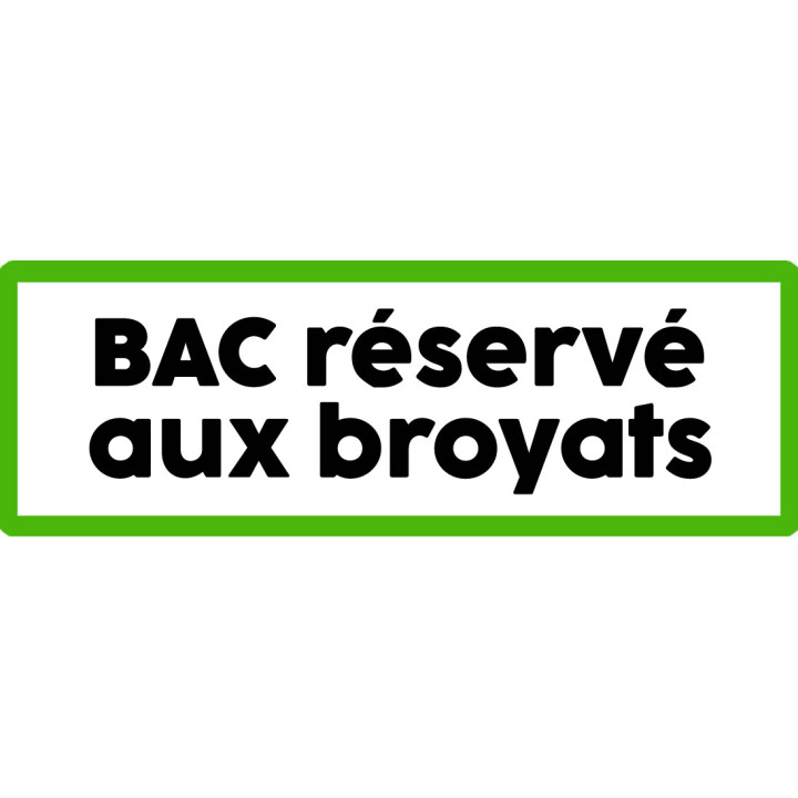 Bac réservé aux broyats - 15x5cm - Sticker/autocollant