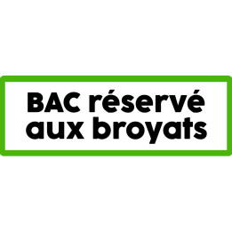 Bac réservé aux broyats - 10x3.5cm - Sticker/autocollant