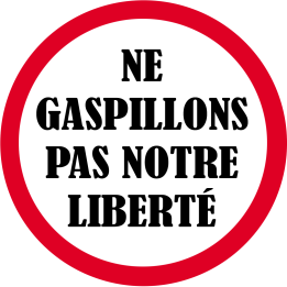 Ne gaspillons pas notre liberté - 10x10cm - Sticker/autocollant