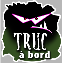 sticker "Truc à bord"