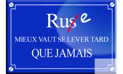 Rue mieux vaut se lever tard que jamais