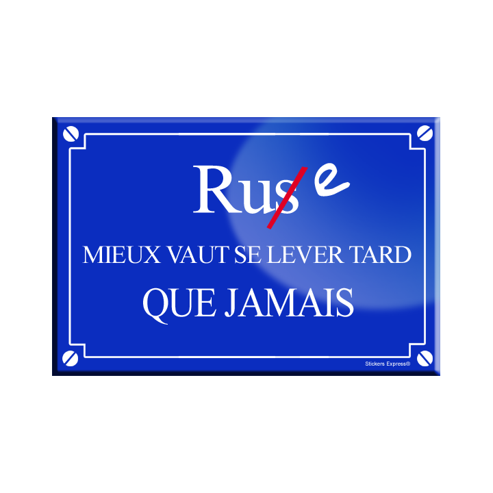 Rue mieux vaut se lever tard que jamais