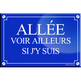 Allee voir ailleurs si j'y suis