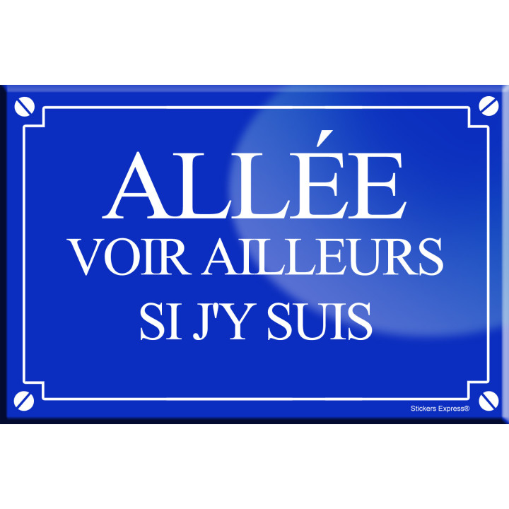 Allee voir ailleurs si j'y suis